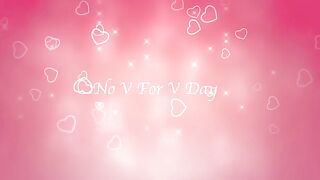 Goddess Olivia Rose - NO V For V Day